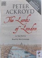 The Lambs of London written by Peter Ackroyd performed by Alex Jennings on Cassette (Unabridged)